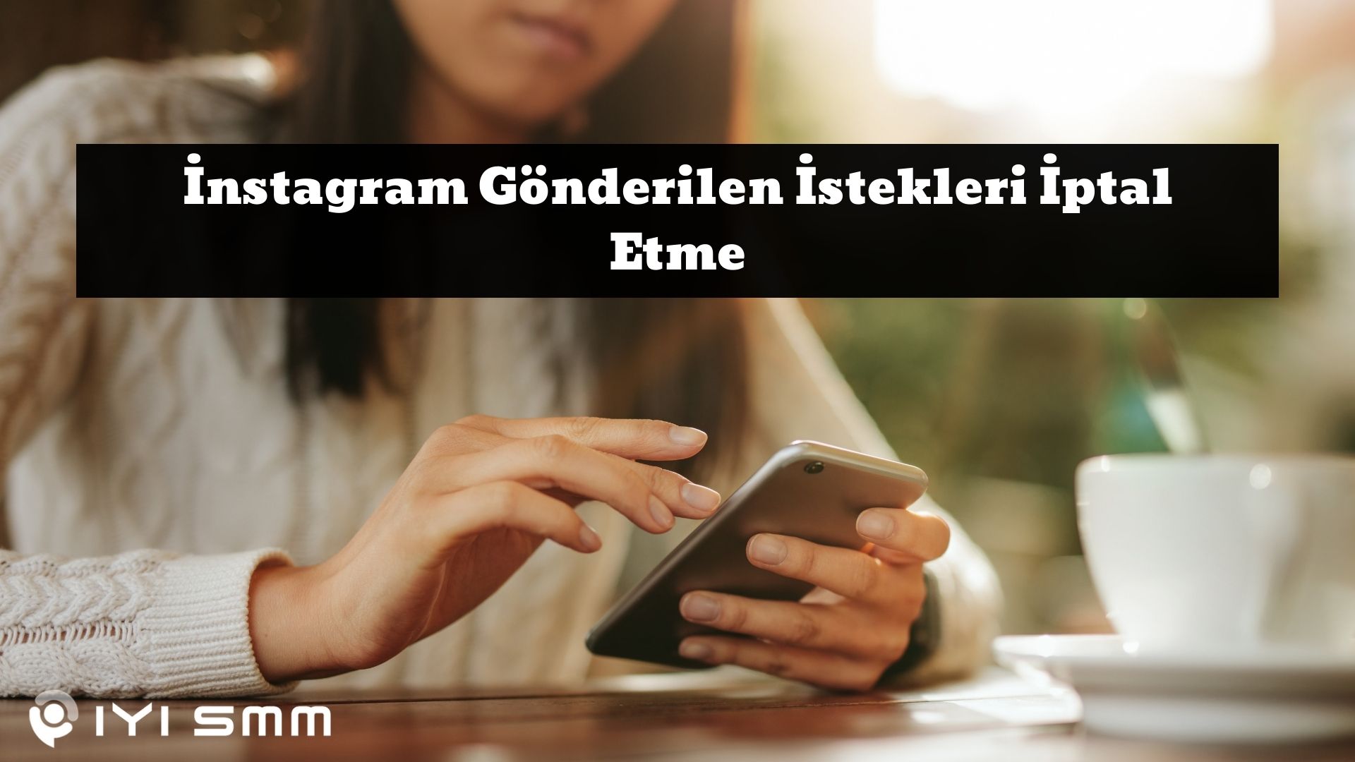 İnstagram Gönderilen İstekleri İptal Etme