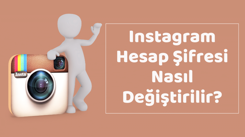 Instagram Hesap Şifresi Nasıl Değiştirilir?