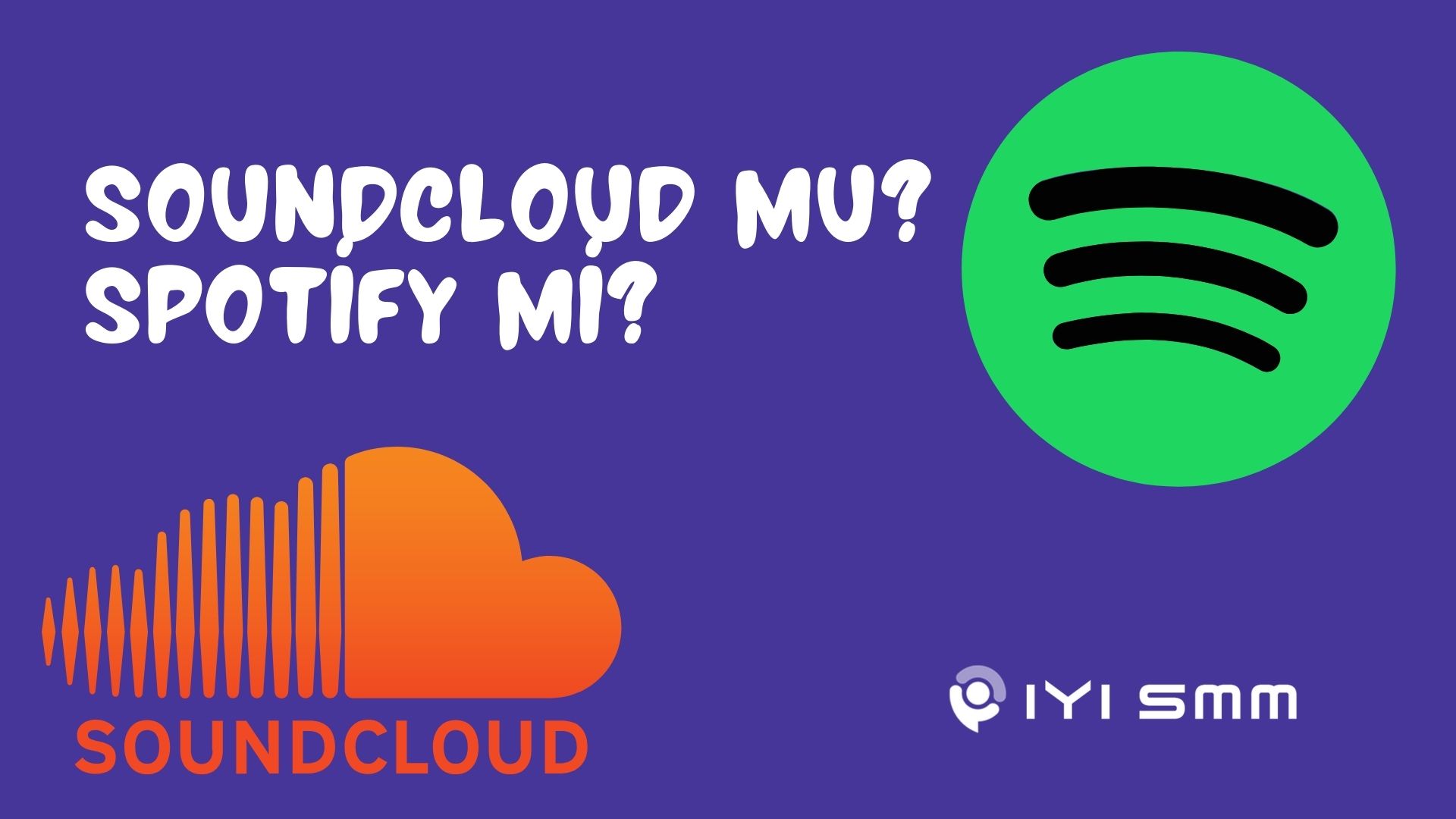 Soundcloud mu? Spotify mi?