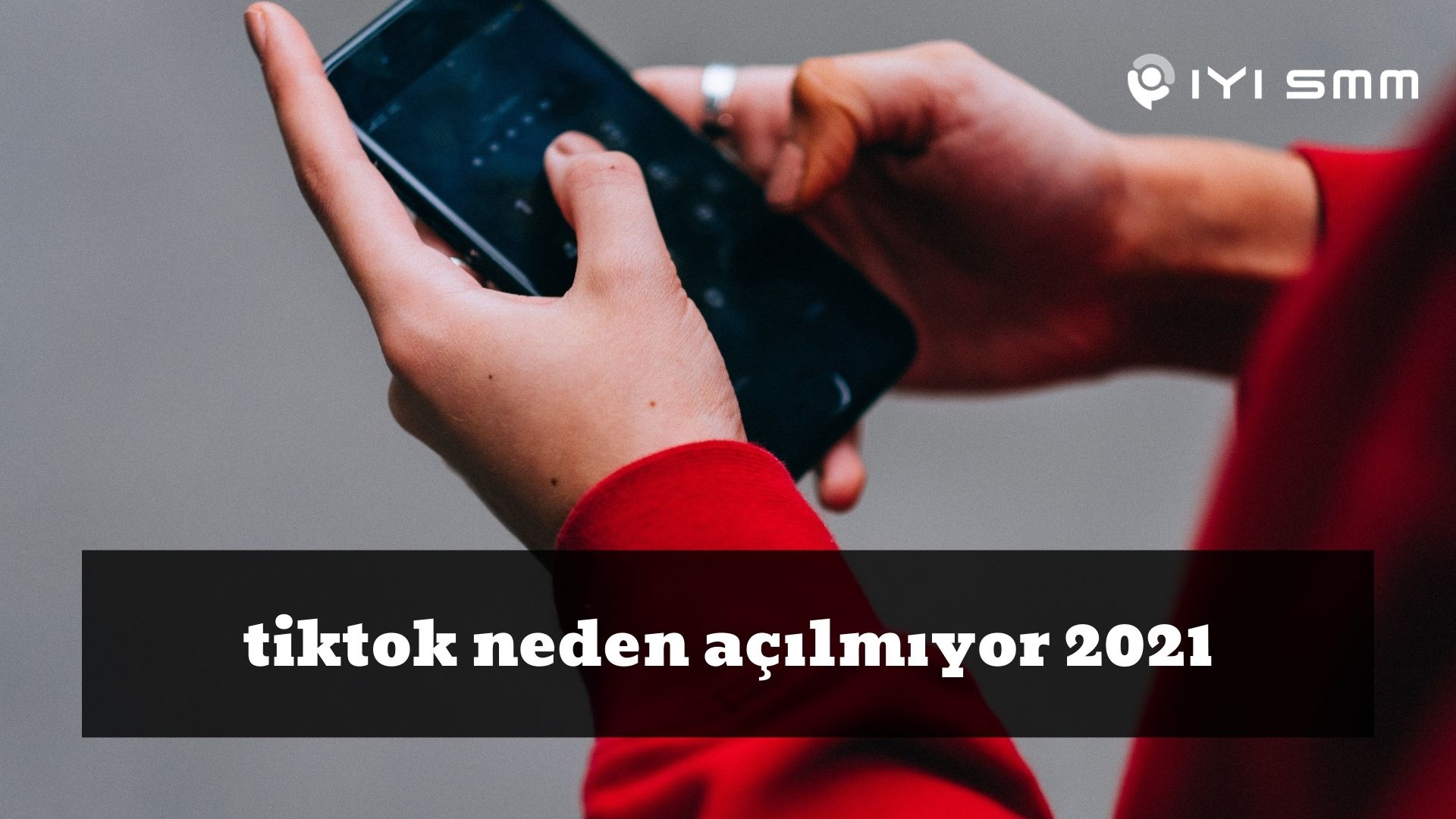 Tiktok Neden Açılmıyor 2021